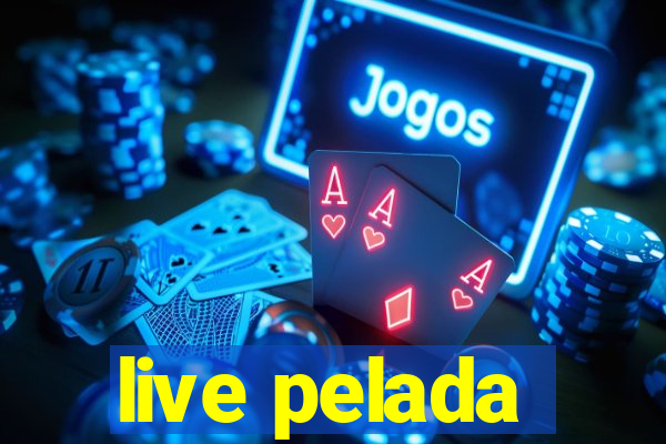 live pelada